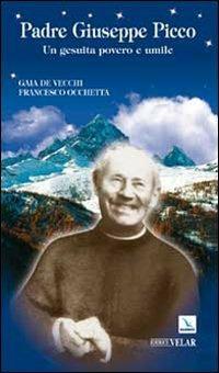 Padre Giuseppe Picco. Un gesuita povero e umile - Gaia Vecchi,Francesco Occhetta,Francesco Occhetta - copertina