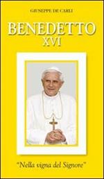 Benedetto XVI. «Nella vigna del Signore»