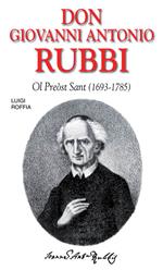 Don Giovanni Antonio Rubbi. Ol preòst sant (1693-1785)