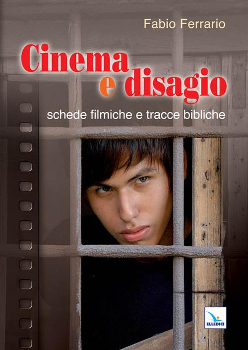 Cinema e disagio. Schede filmiche e tracce bibliche - Fabio Ferrario - copertina