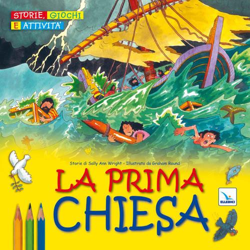 La prima Chiesa. Storie, giochi e attività - Sally Ann Wright - copertina
