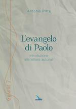 L'evangelo di Paolo. Introduzione alle lettere autoriali