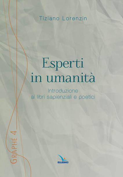 Esperti in umanità. Introduzione ai libri sapienziali e poetici - Tiziano Lorenzin - copertina