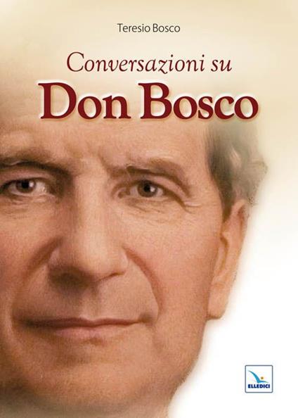 Conversazioni su don Bosco - Teresio Bosco - copertina