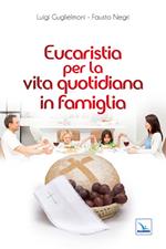 Eucaristia per la vita quotidiana in famiglia