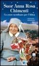 Suor Anna Rosa Chimenti. Un cuore sconfinato per l'Africa - Giovanni Spagnolo - copertina