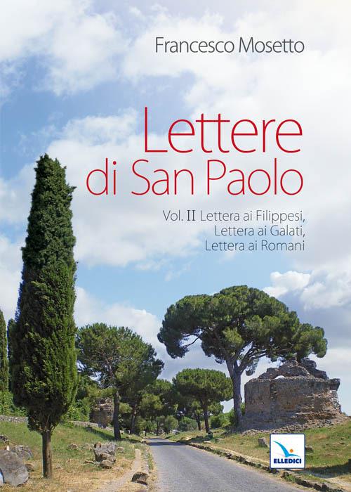 Lettere di San Paolo. Vol. 2: Lettera ai Filippesi-Lettera ai Galati-Lettera ai Romani - Francesco Mosetto - copertina