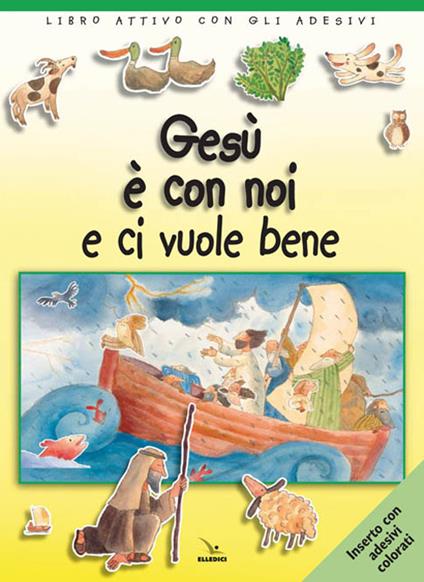 Gesù è con noi e ci vuole bene. Libro attivo con gli adesivi. Ediz. illustrata - Sally Ann Wright - copertina