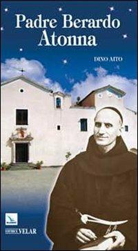 Padre Bernardo Atonna - Dino Aito - copertina