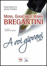 A voi giovani - Giancarlo Maria Bregantini - copertina