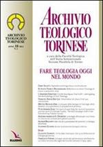 Archivio teologico torinese (2012). Vol. 2: Fare teologia oggi nel mondo
