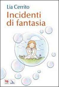 Incidenti di fantasia - Lia Cerrito - copertina