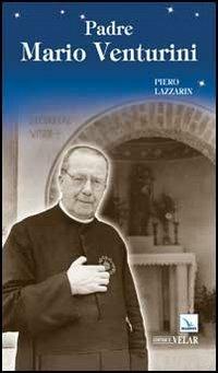 Padre Mario Venturini - Piero Lazzarin - copertina