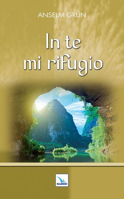 In te mi rifugio - Anselm Grün - copertina