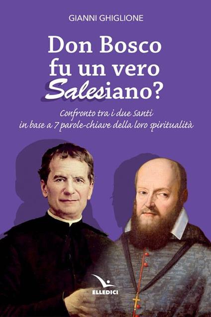 Don Bosco fu un vero salesiano? - Gianni Ghiglione - copertina