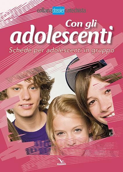 Con gli adolescenti. Schede per adolescenti in gruppo - Umberto De Vanna - copertina