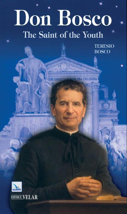 Don Bosco. The saint of the youth - Teresio Bosco - copertina