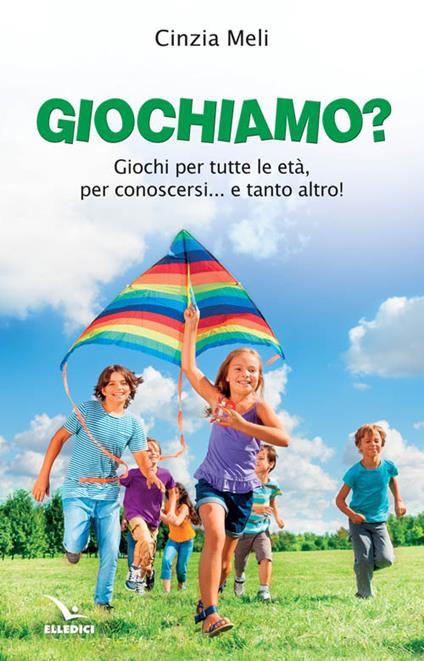 Giochiamo? Giochi per tutte le età, per conoscersi e tanto altro... - Cinzia Meli - copertina