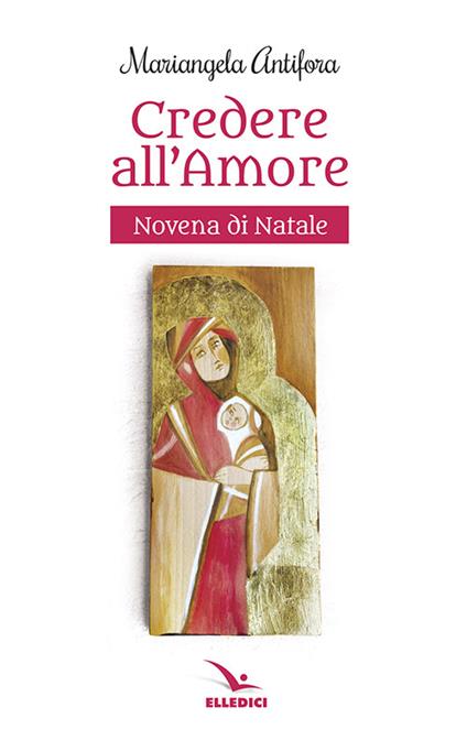 Credere nell'amore. Novena - Mariangela Antifora - copertina