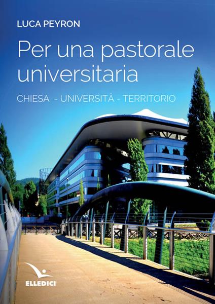 Per una pastorale universitaria. Chiesa, università, territorio - Luca Peyron - copertina
