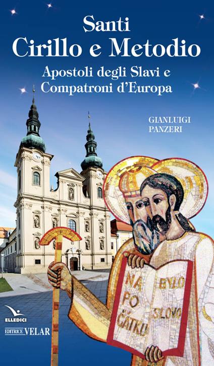 Santi Cirillo e Metodio. Apostoli degli slavi e compatroni d'Europa - Gianluigi Panzeri - copertina