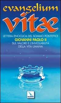 Evangelium vitae. Lettera enciclica sul valore e l'inviolabilità della vita umana - Giovanni Paolo II - copertina