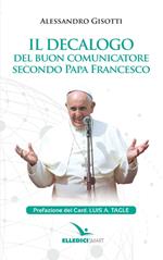 Il decalogo del buon comunicatore secondo papa Francesco