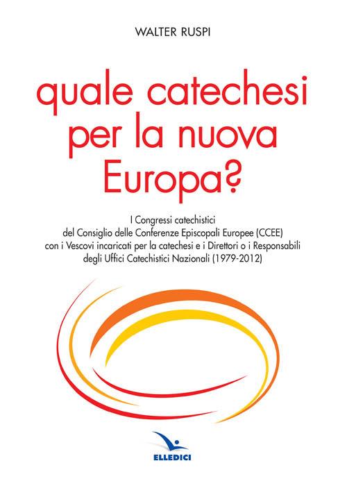 Quale catechesi per la nuova Europa? - Walter Ruspi - copertina