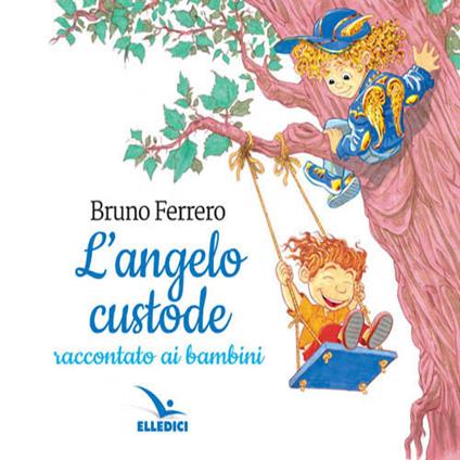 L'angelo custode raccontato ai bambini - Bruno Ferrero,Vittorio Pavesio - copertina