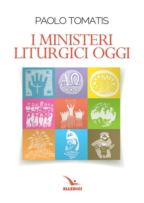 I ministeri liturgici oggi - Paolo Tomatis - copertina