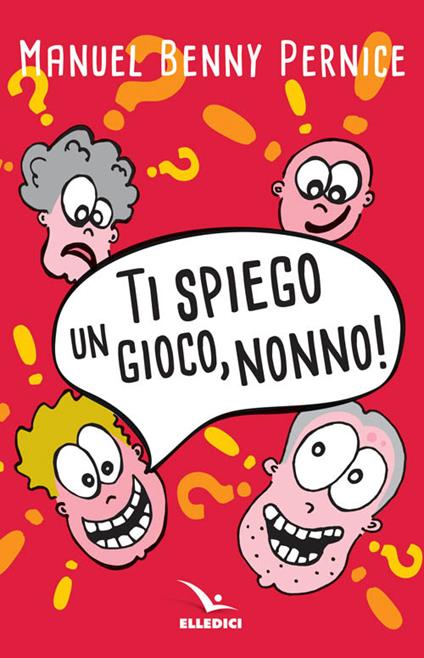 Ti spiego un gioco, nonno! - Manuel Pernice - copertina