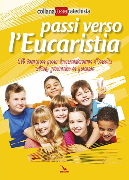 Passi verso l'eucaristia. 15 tappe per incontrare Gesù: vita, parola e pane - copertina