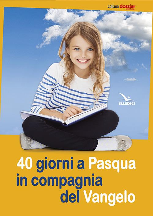 40 giorni a Pasqua in compagnia del Vangelo - Francesco Cravero,M. Grazia Ciravegna - copertina