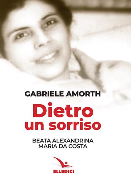 Dietro un sorriso. Beata Alexandrina Maria da Costa - Gabriele Amorth - copertina