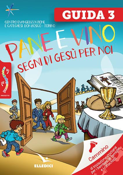 Passodopopasso. Guida. Vol. 3: Pane e vino. Segni di Gesù per noi - copertina