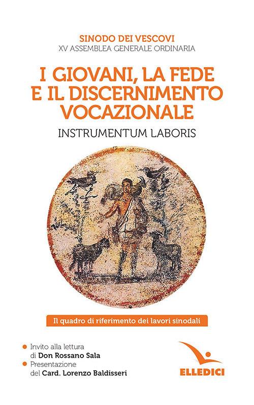I giovani, la fede e il discernimento vocazionale. Instrumentum laboris. Il quadro di riferimento dei lavori sinodali - copertina