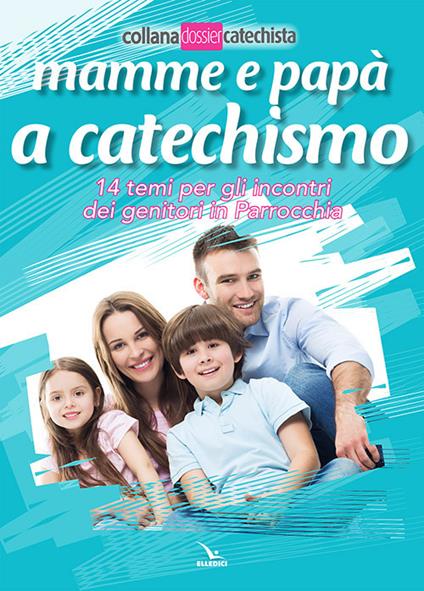 Mamme e papà a catechismo. 14 temi per gli incontri dei genitori in parrocchia - Pierfortunato Raimondo - copertina
