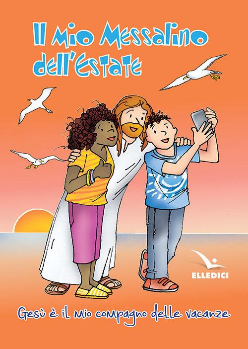 Il mio messalino dell'estate. Gesù è il mio compagno delle vacanze - Valter Rossi - copertina