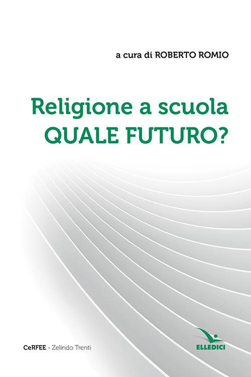 Religione a scuola. Quale futuro? - copertina