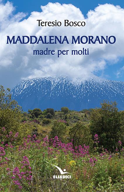 Maddalena Morano madre per molti - Teresio Bosco - copertina