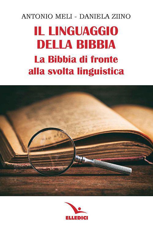 Il linguaggio della Bibbia. La Bibbia di fronte alla svolta linguistica - Antonio Meli,Daniela Ziino - copertina