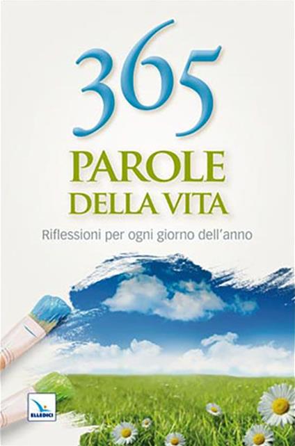 365 parole della vita. Riflessioni per ogni giorno dell'anno - copertina
