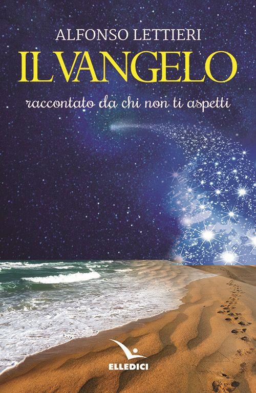 Il Vangelo raccontato da chi non ti aspetti - Alfonso Lettieri - copertina