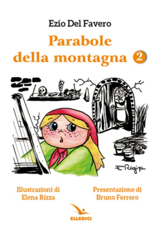 Parabole della montagna. Ediz. illustrata. Vol. 2 - Ezio Del Favero - copertina