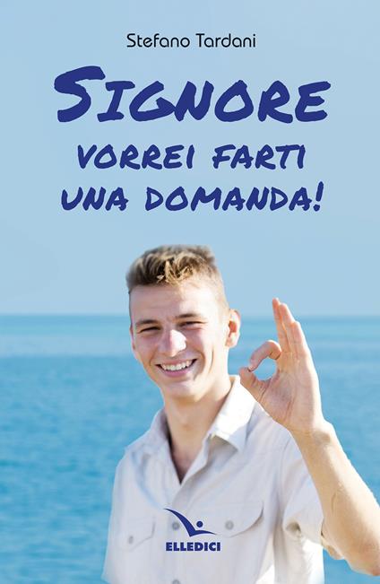 Signore vorrei farti una domanda! - Stefano Tardani - copertina