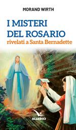 I misteri del rosario rivelati a Santa Bernadette
