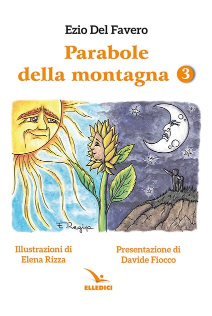 Parabole della montagna. Vol. 3 - Ezio Del Favero - copertina