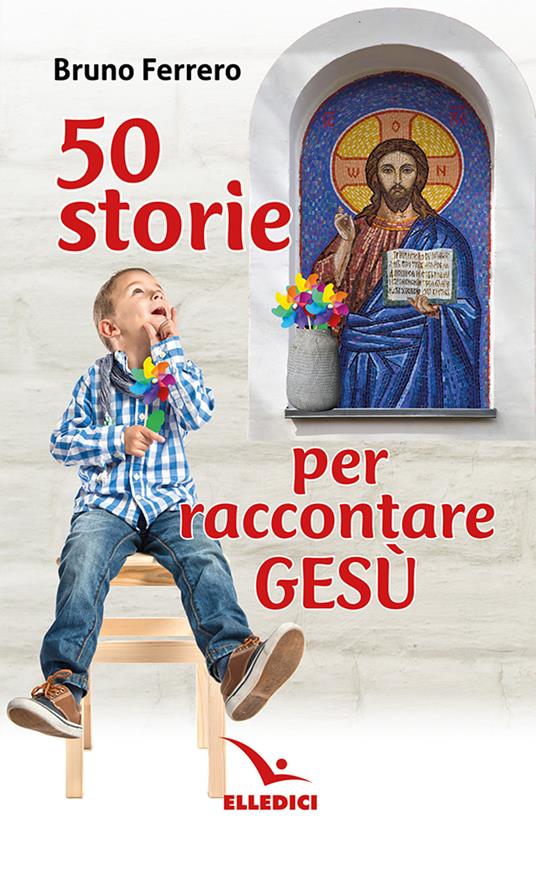 50 storie per raccontare Gesù - Bruno Ferrero - copertina