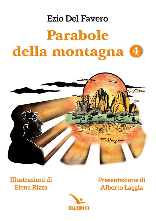 Parabole della montagna. Vol. 4 - Ezio Del Favero - copertina