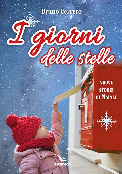I giorni delle stelle. Nuove storie di Natale. Ediz. a colori - Bruno Ferrero - copertina